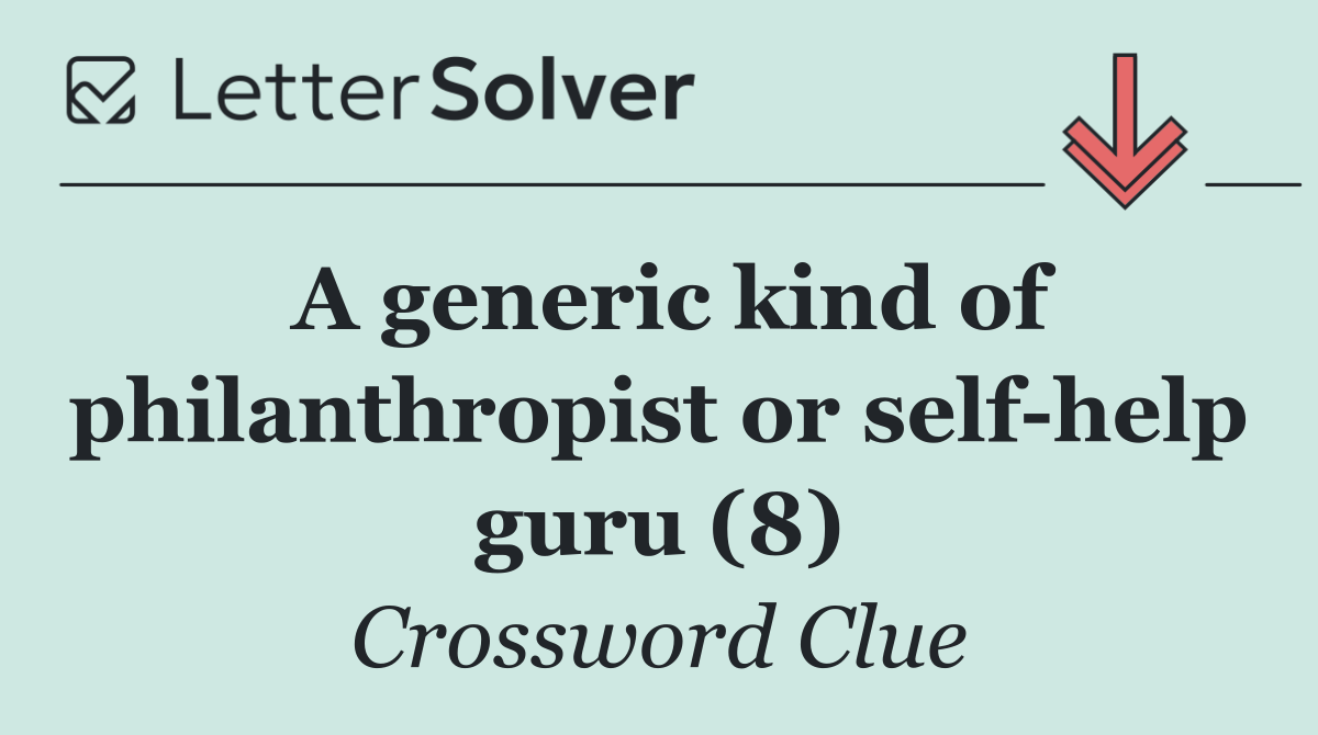A generic kind of philanthropist or self help guru (8)