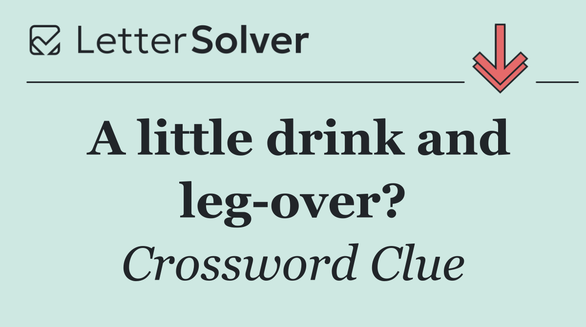 A little drink and leg over?