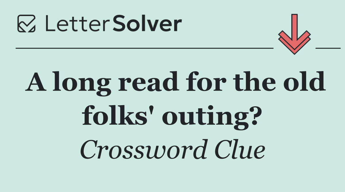 A long read for the old folks' outing?