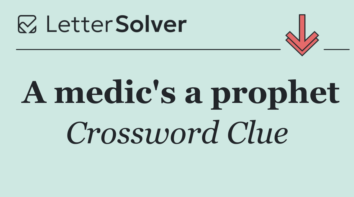 A medic's a prophet