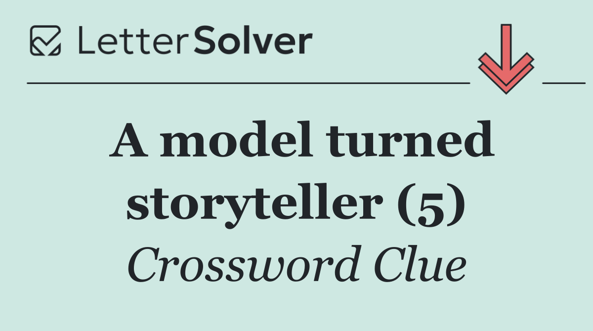 A model turned storyteller (5)