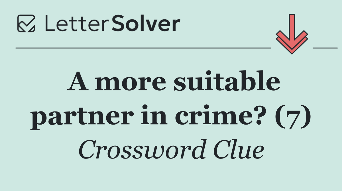 A more suitable partner in crime? (7)