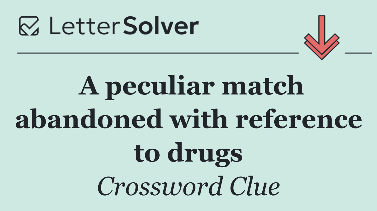 A peculiar match abandoned with reference to drugs