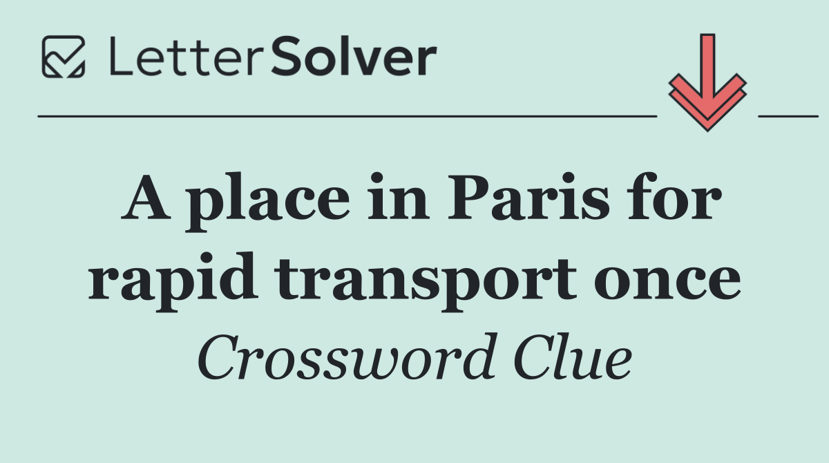 A place in Paris for rapid transport once