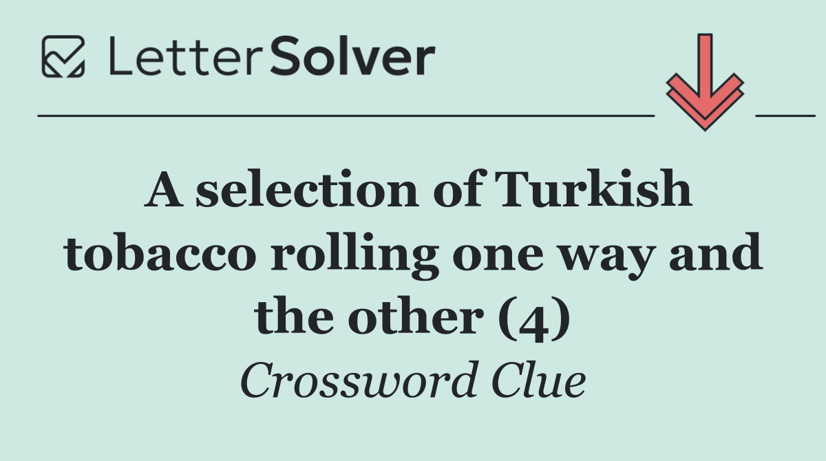 A selection of Turkish tobacco rolling one way and the other (4)