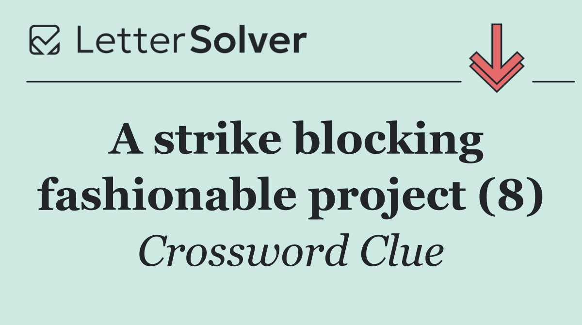 A strike blocking fashionable project (8)