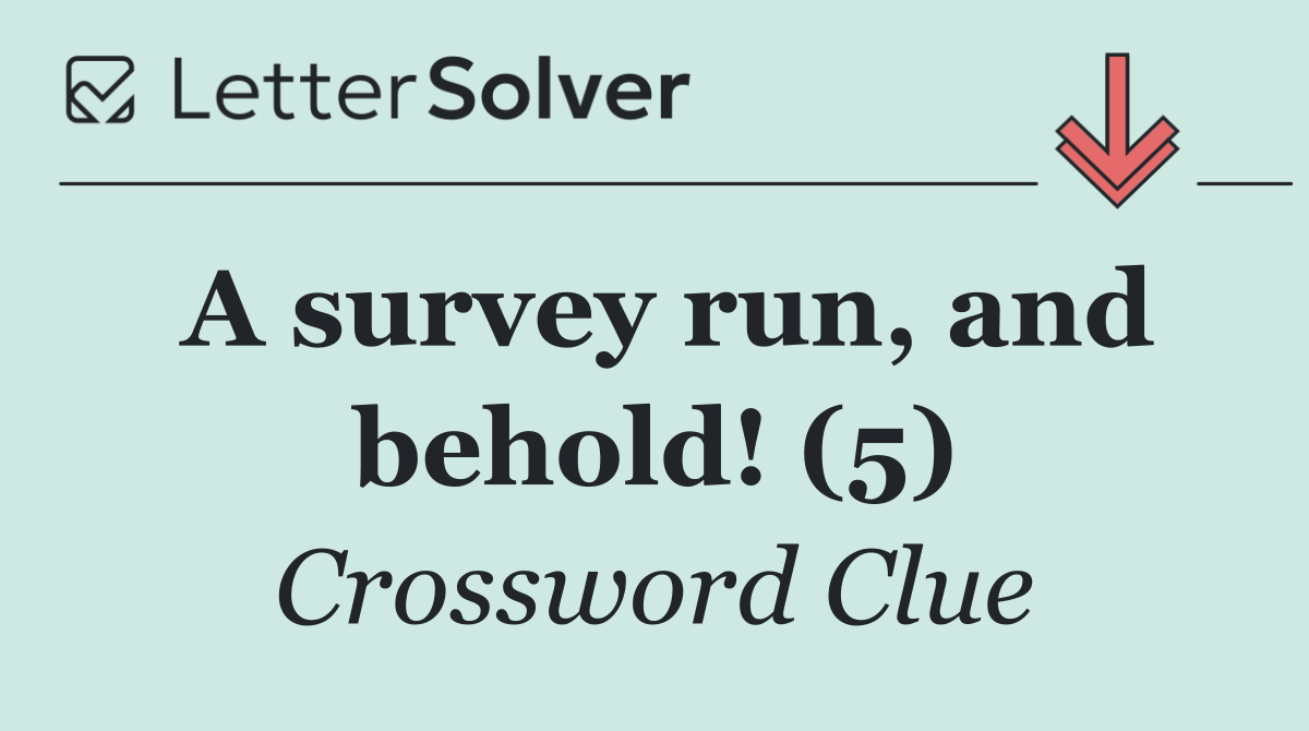 A survey run, and behold! (5)
