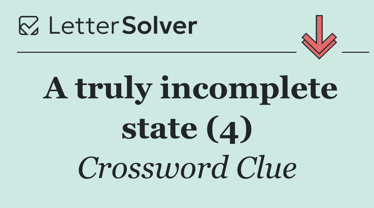 A truly incomplete state (4)