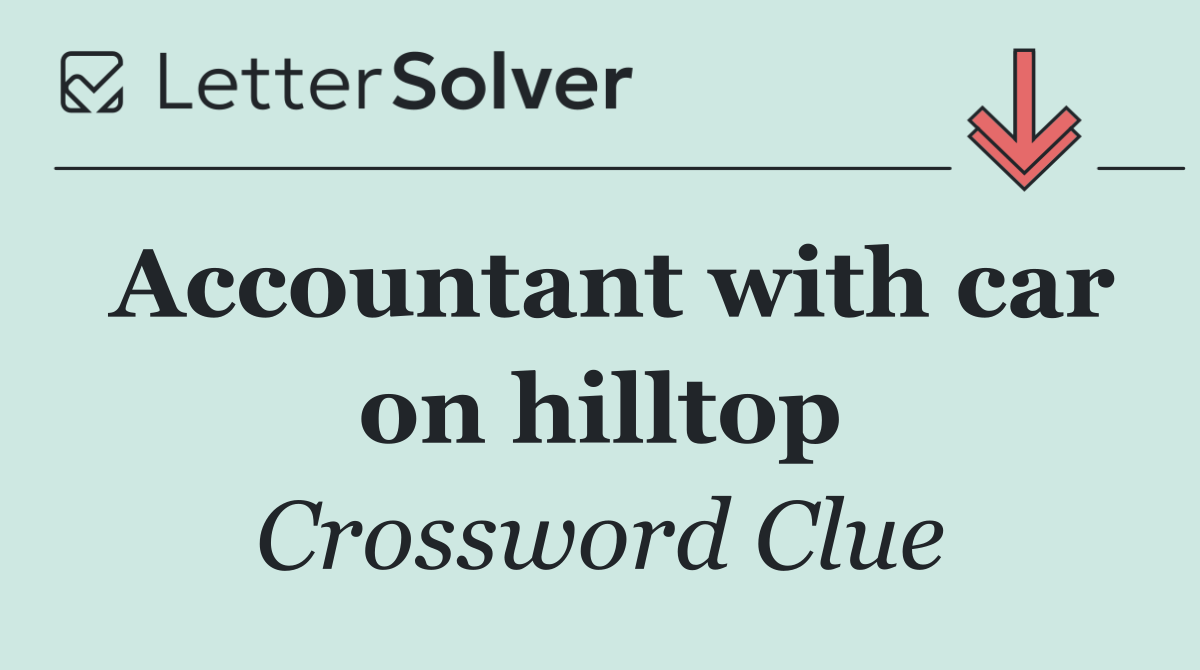 Accountant with car on hilltop