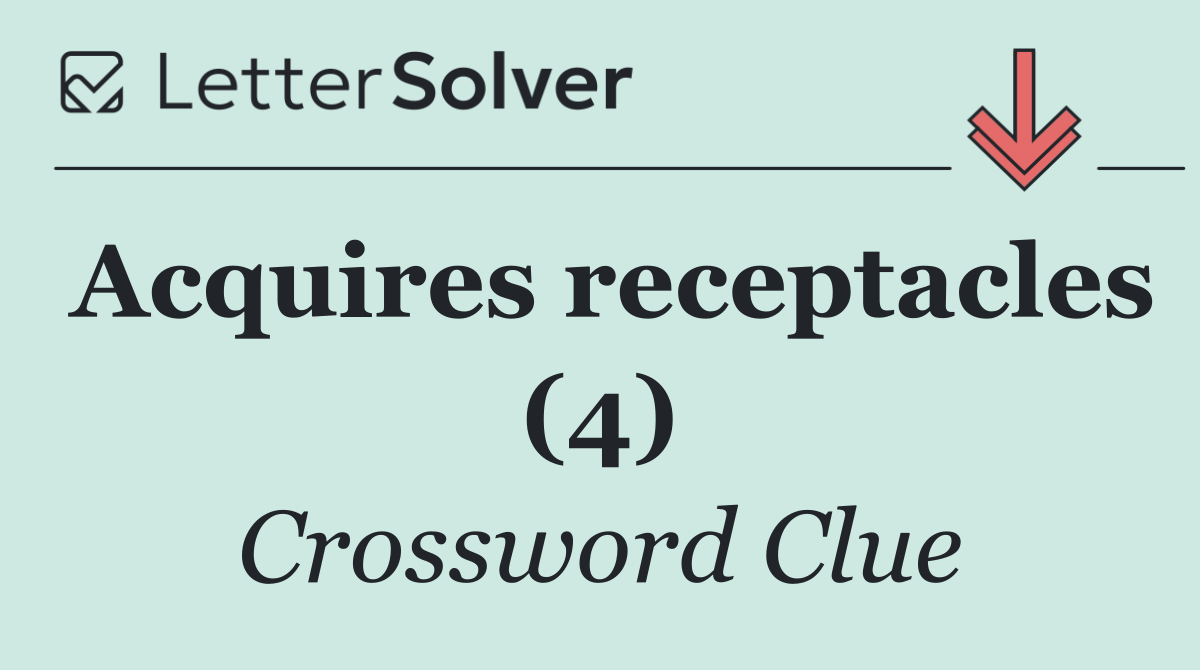 Acquires receptacles (4)