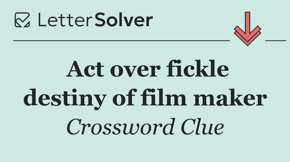 Act over fickle destiny of film maker