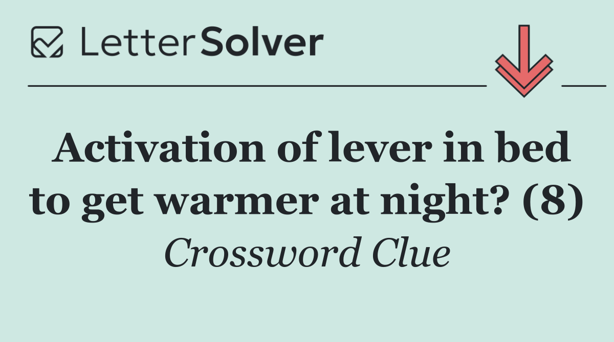 Activation of lever in bed to get warmer at night? (8)