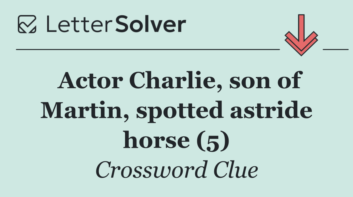 Actor Charlie, son of Martin, spotted astride horse (5)