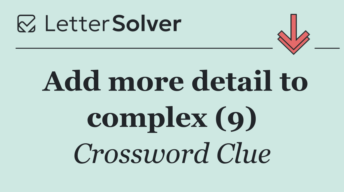 Add more detail to complex (9)