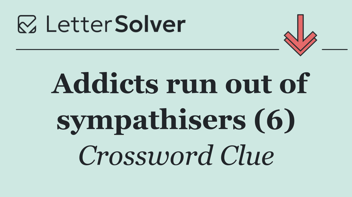 Addicts run out of sympathisers (6)