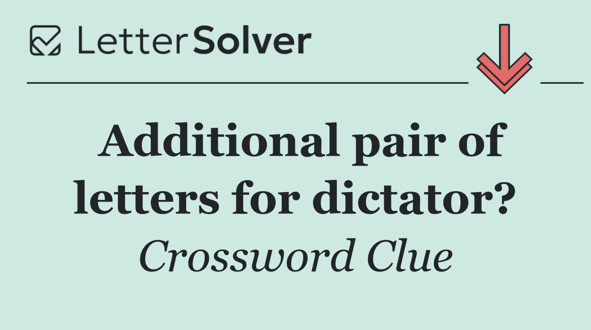 Additional pair of letters for dictator?