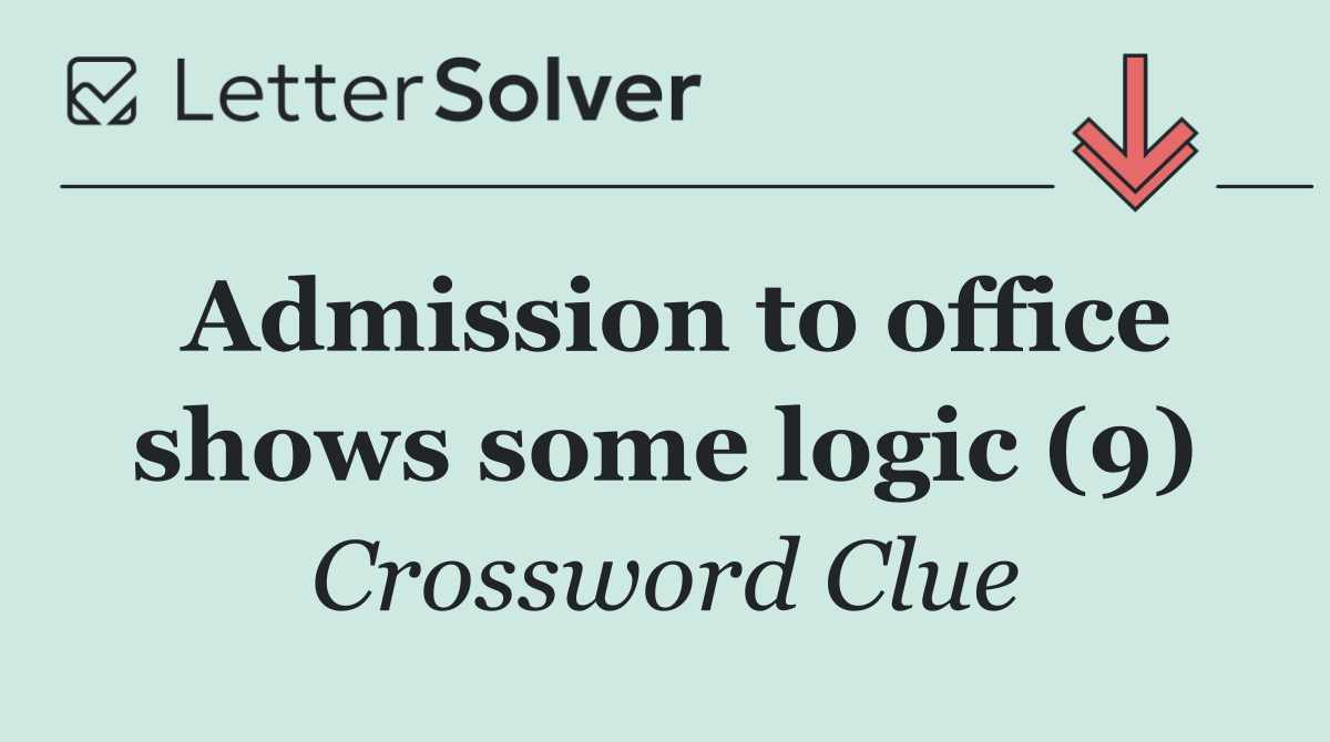 Admission to office shows some logic (9)