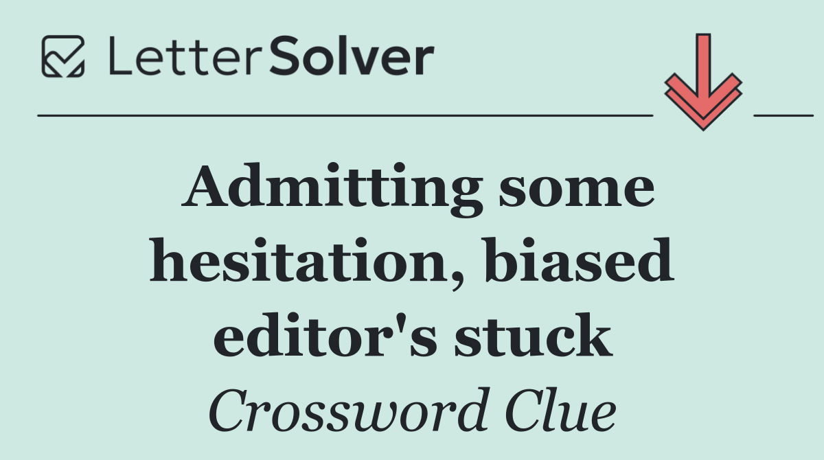 Admitting some hesitation, biased editor's stuck