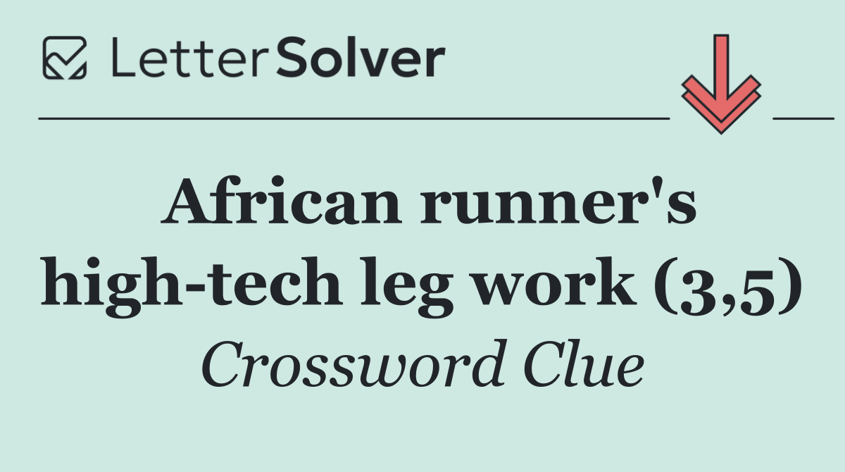 African runner's high tech leg work (3,5)