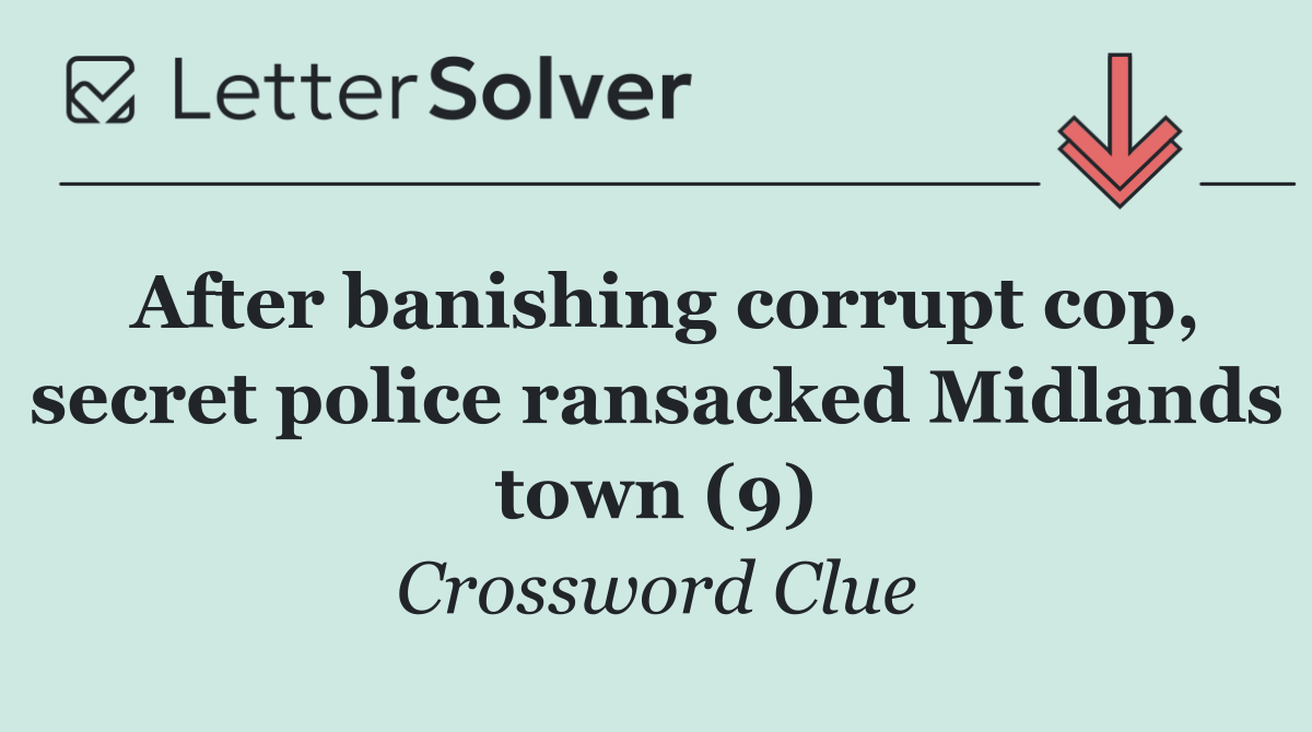 After banishing corrupt cop, secret police ransacked Midlands town (9)