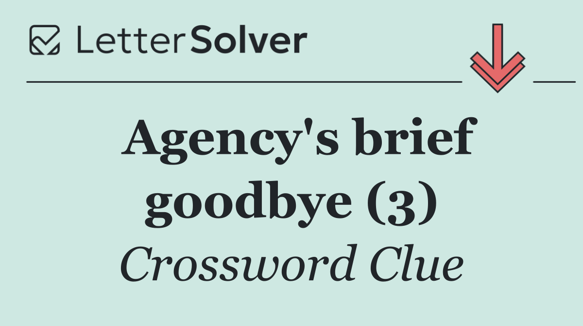 Agency's brief goodbye (3)