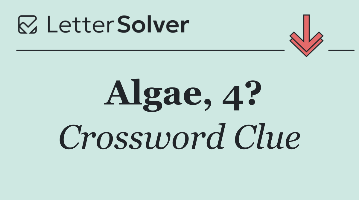 Algae, 4?
