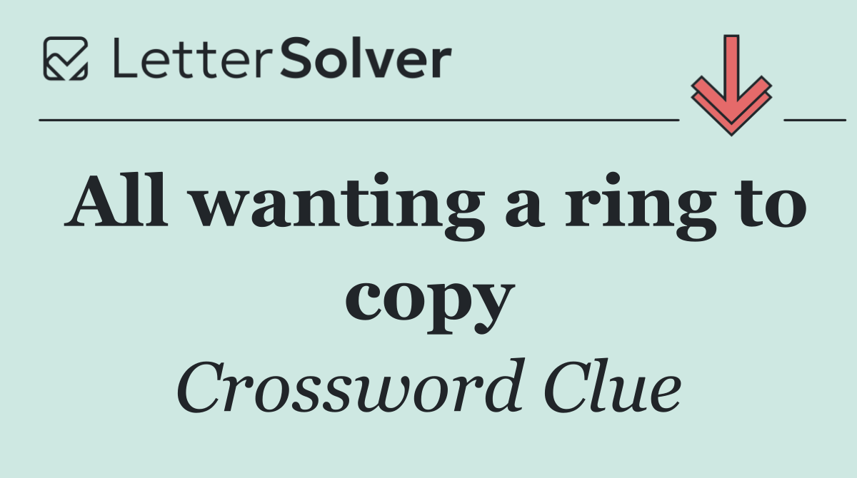 All wanting a ring to copy
