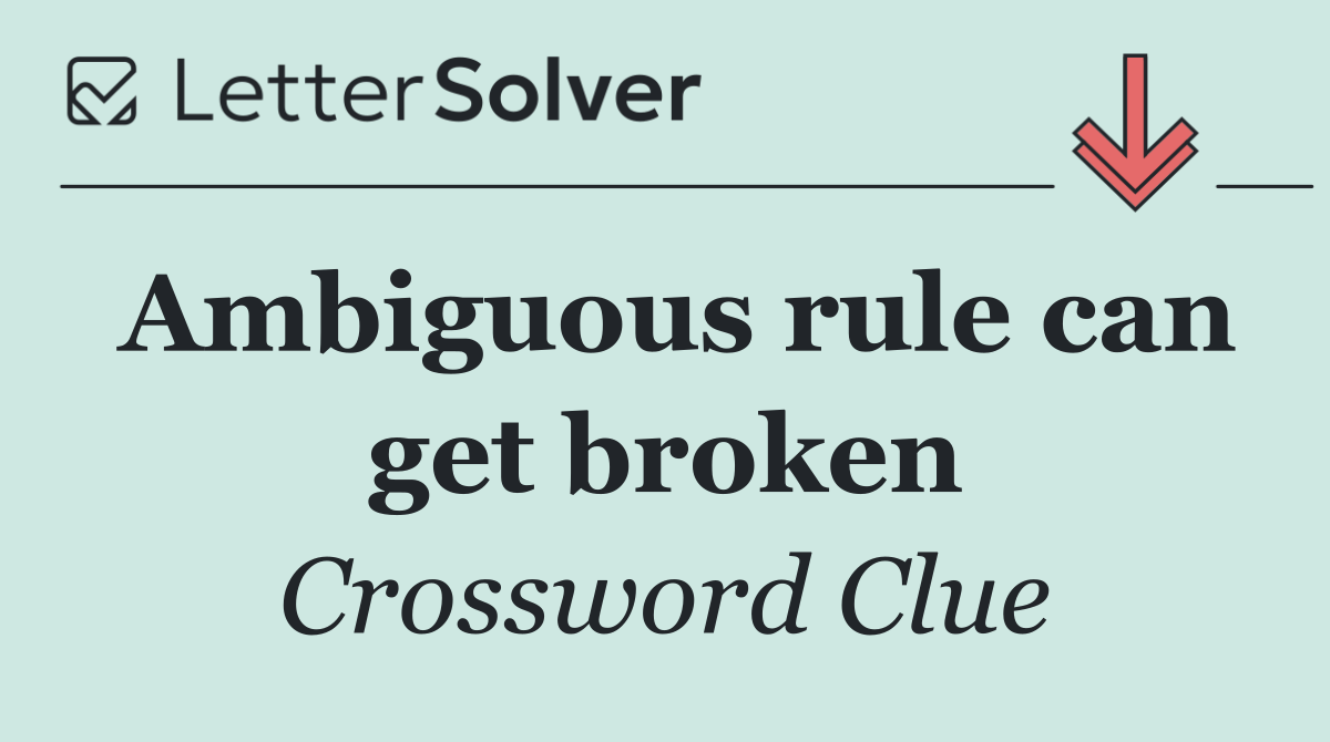 Ambiguous rule can get broken