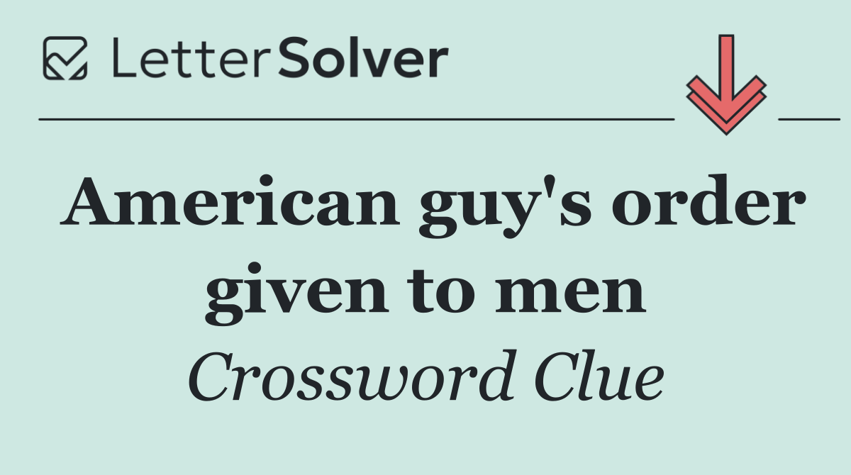 American guy's order given to men