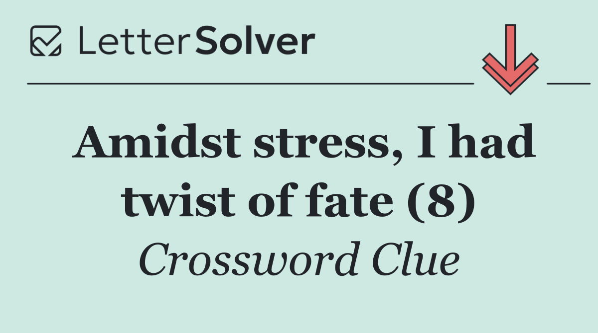 Amidst stress, I had twist of fate (8)