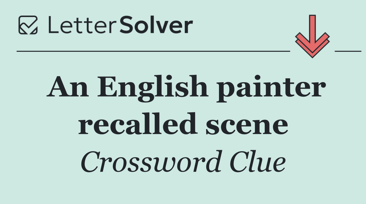 An English painter recalled scene