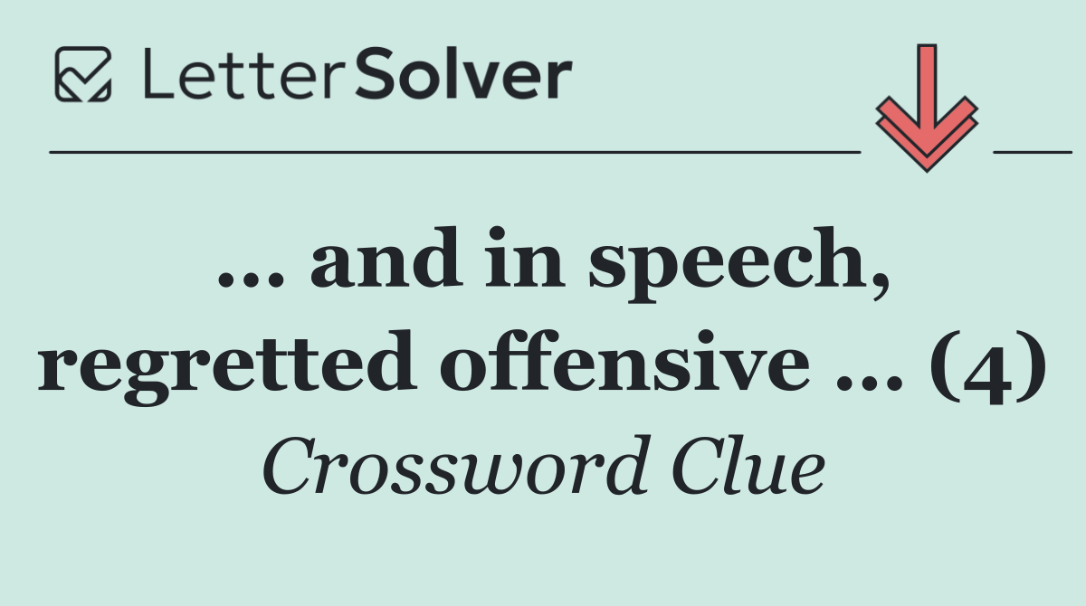 … and in speech, regretted offensive … (4)
