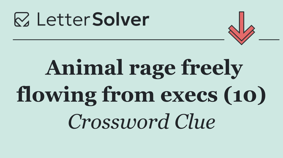 Animal rage freely flowing from execs (10)