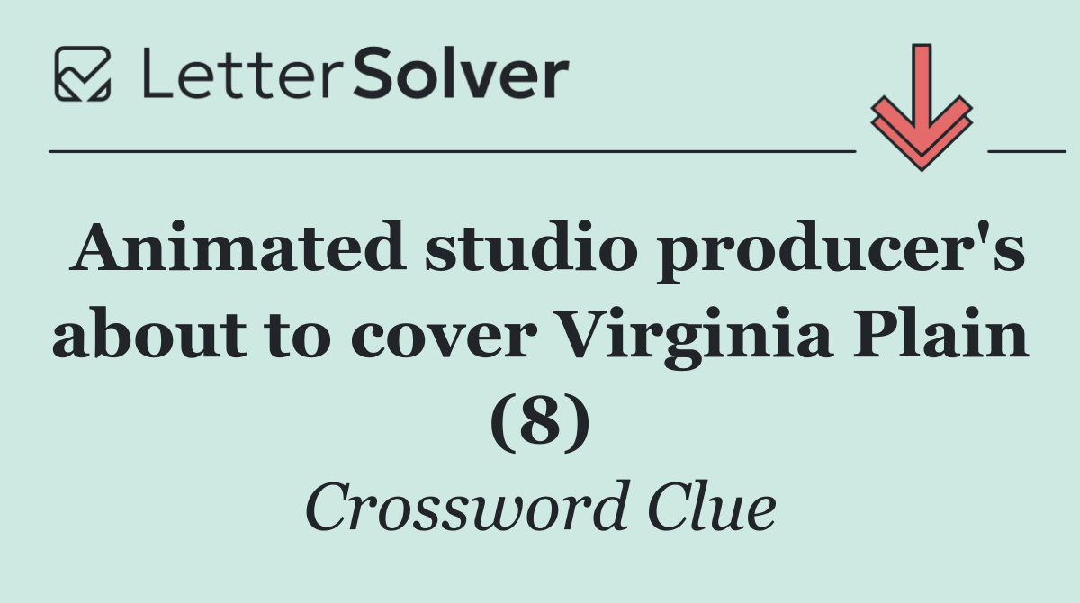 Animated studio producer's about to cover Virginia Plain (8)