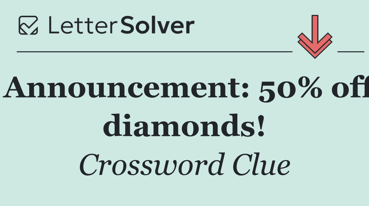 Announcement: 50% off diamonds!