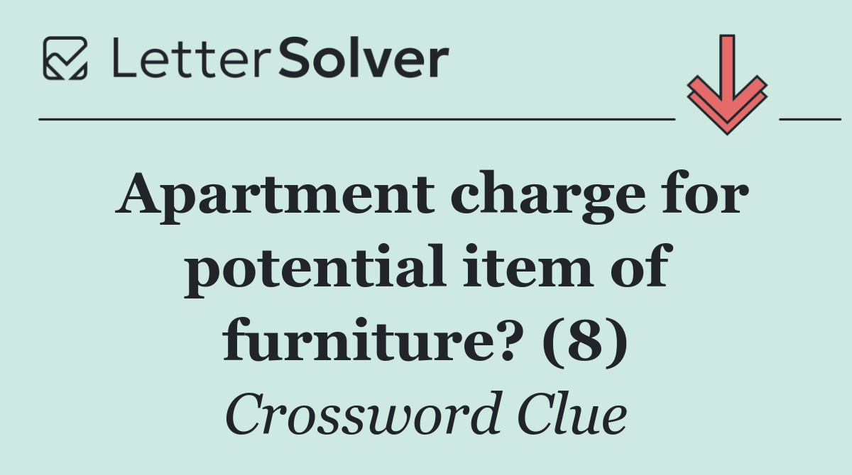 Apartment charge for potential item of furniture? (8)