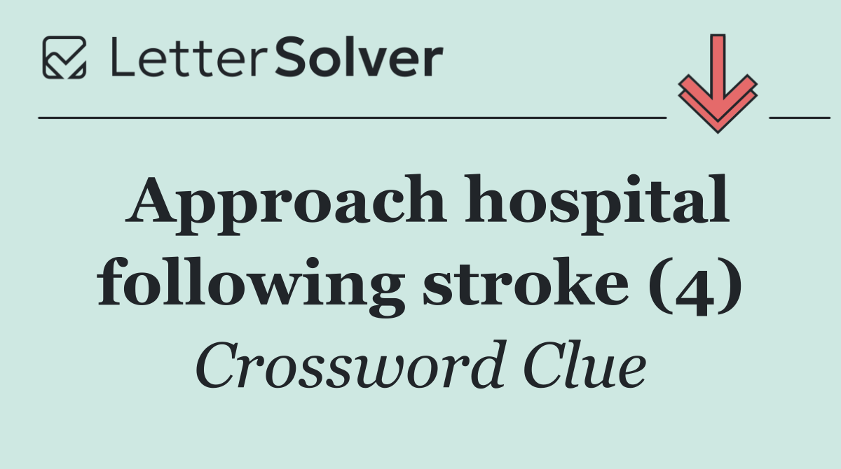 Approach hospital following stroke (4)