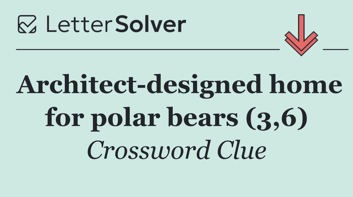 Architect designed home for polar bears (3,6)