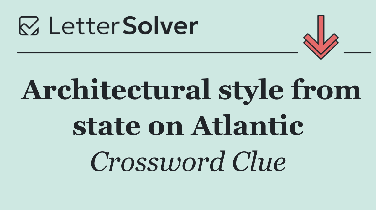 Architectural style from state on Atlantic