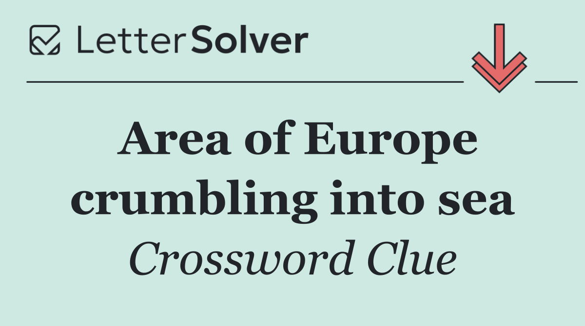 Area of Europe crumbling into sea