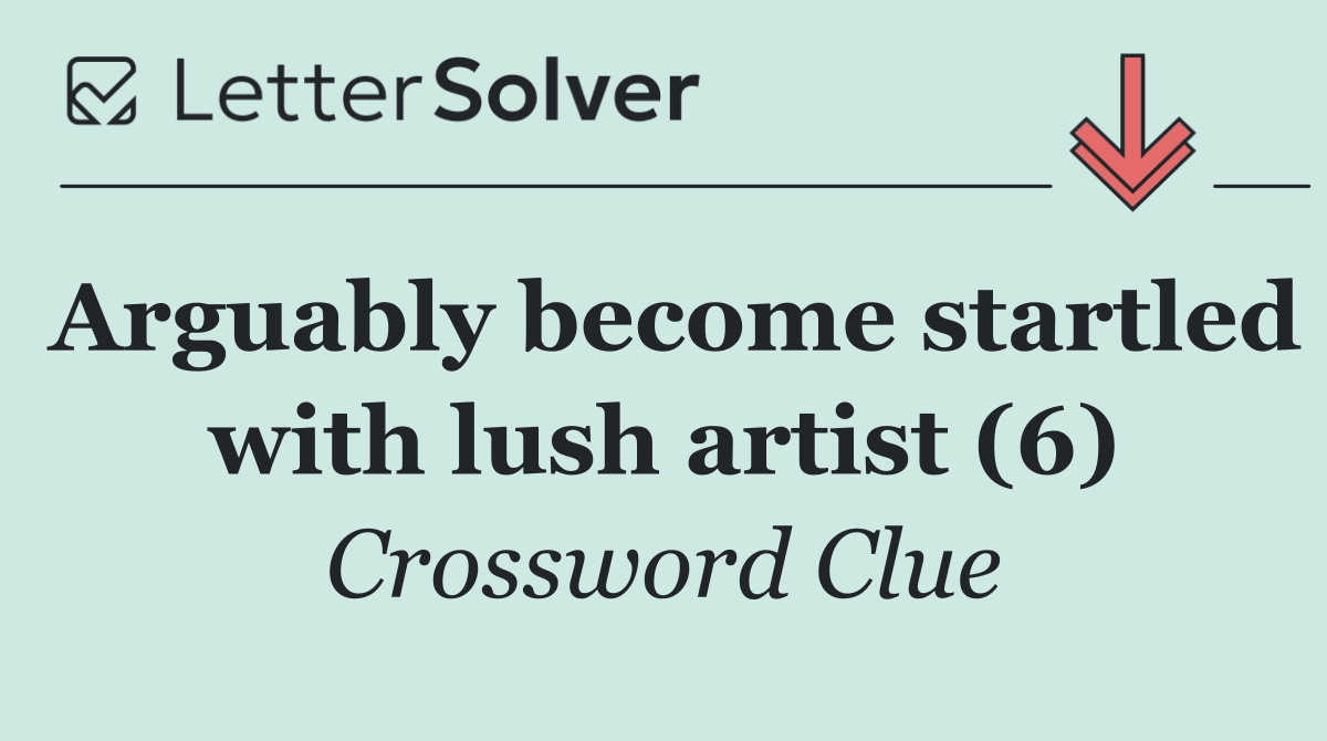 Arguably become startled with lush artist (6)