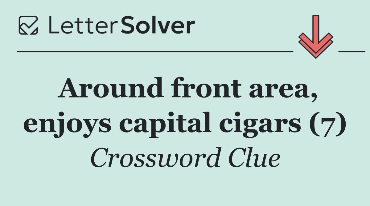 Around front area, enjoys capital cigars (7)