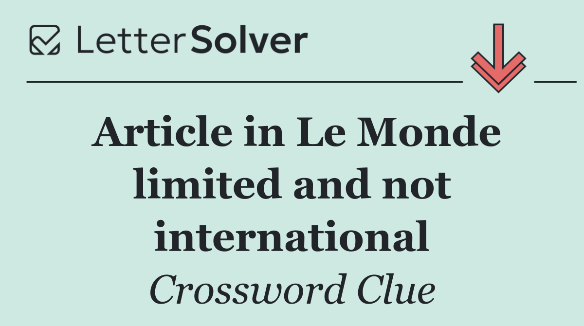Article in Le Monde limited and not international