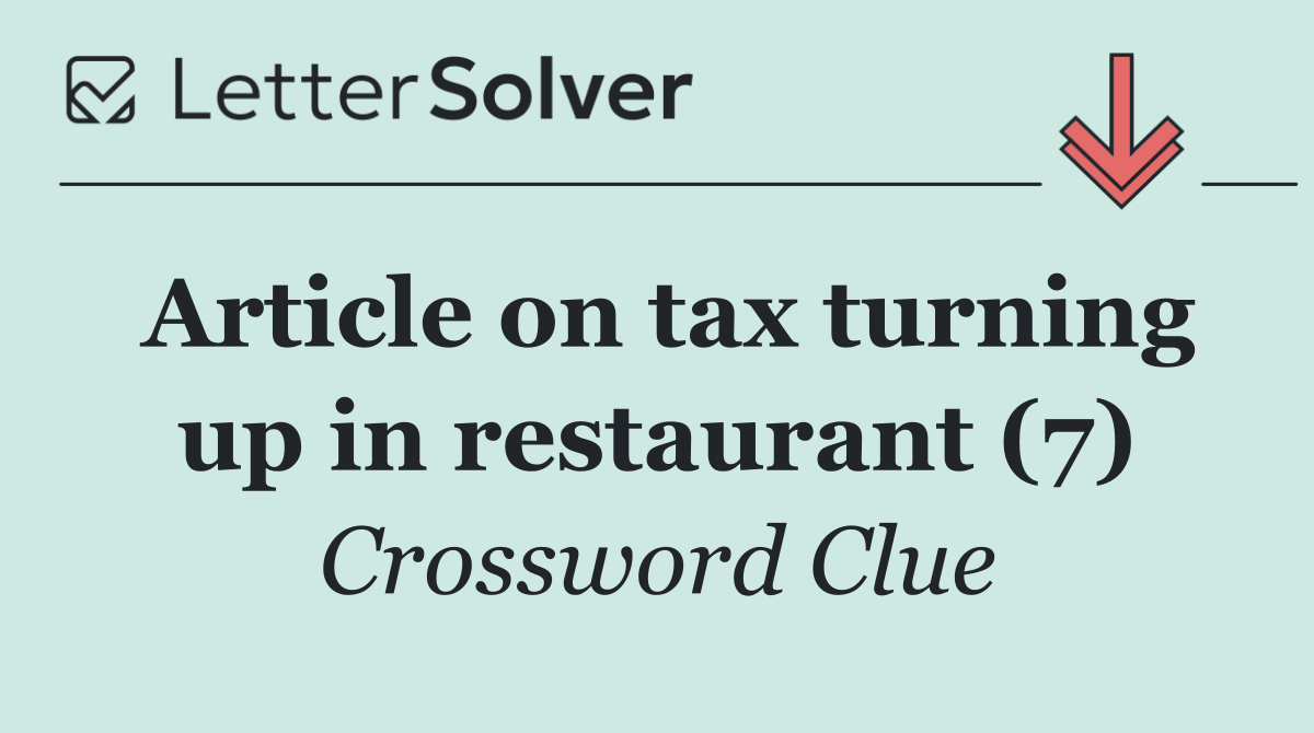 Article on tax turning up in restaurant (7)