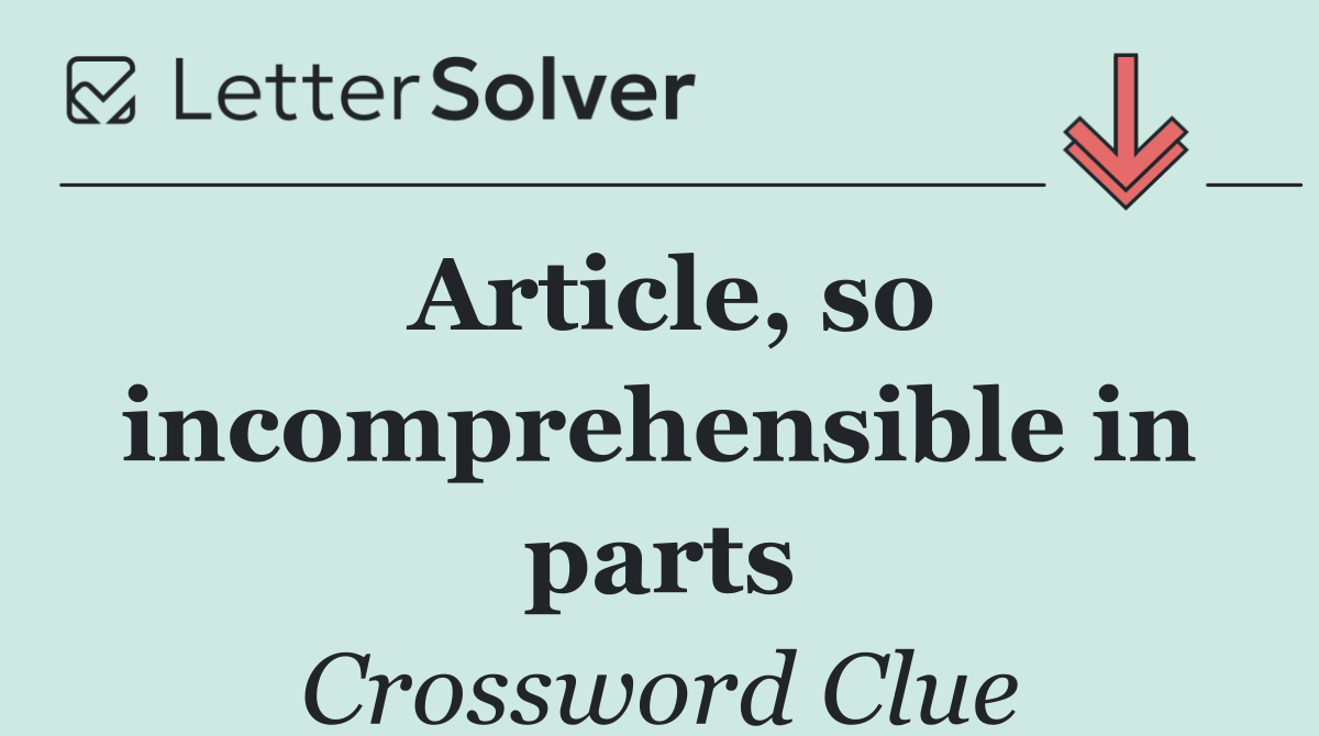 Article, so incomprehensible in parts