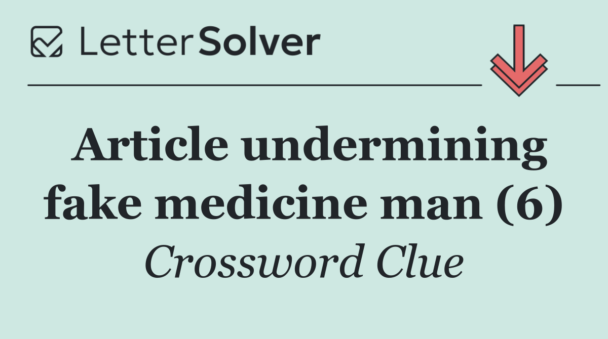 Article undermining fake medicine man (6)