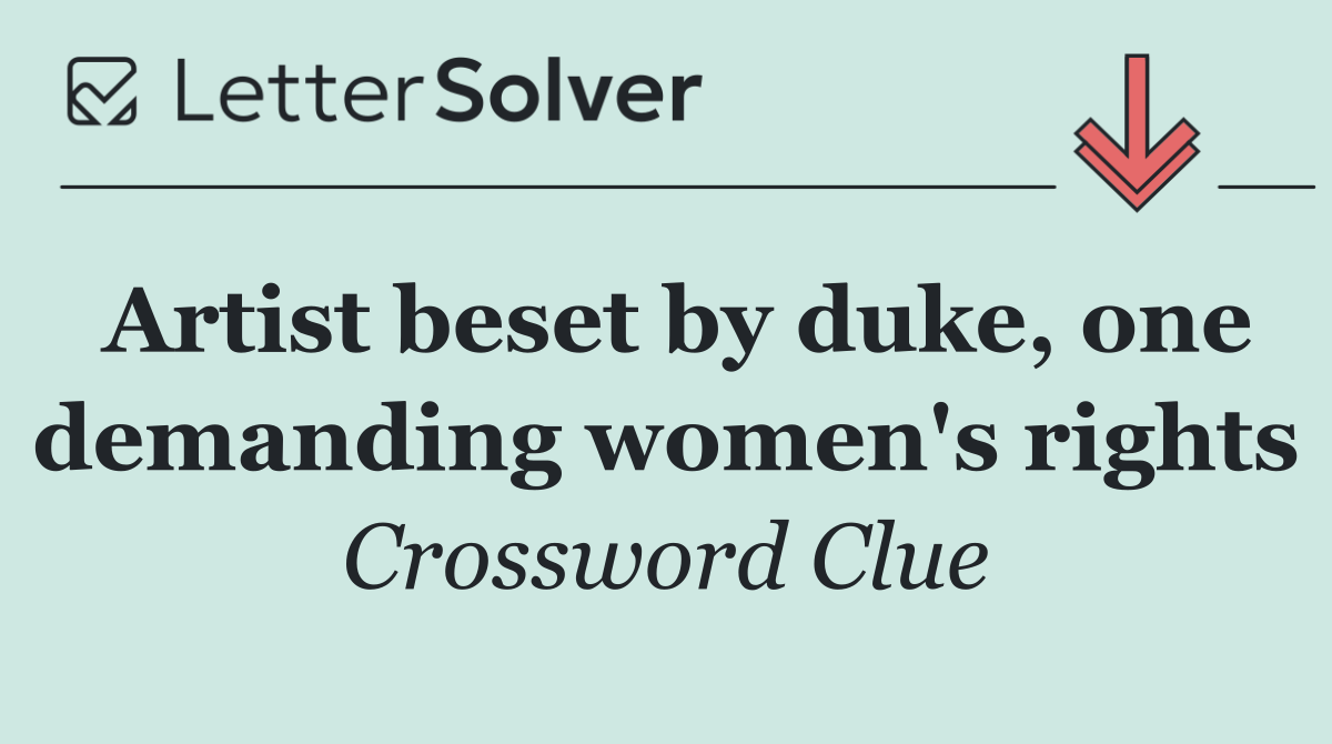 Artist beset by duke, one demanding women's rights