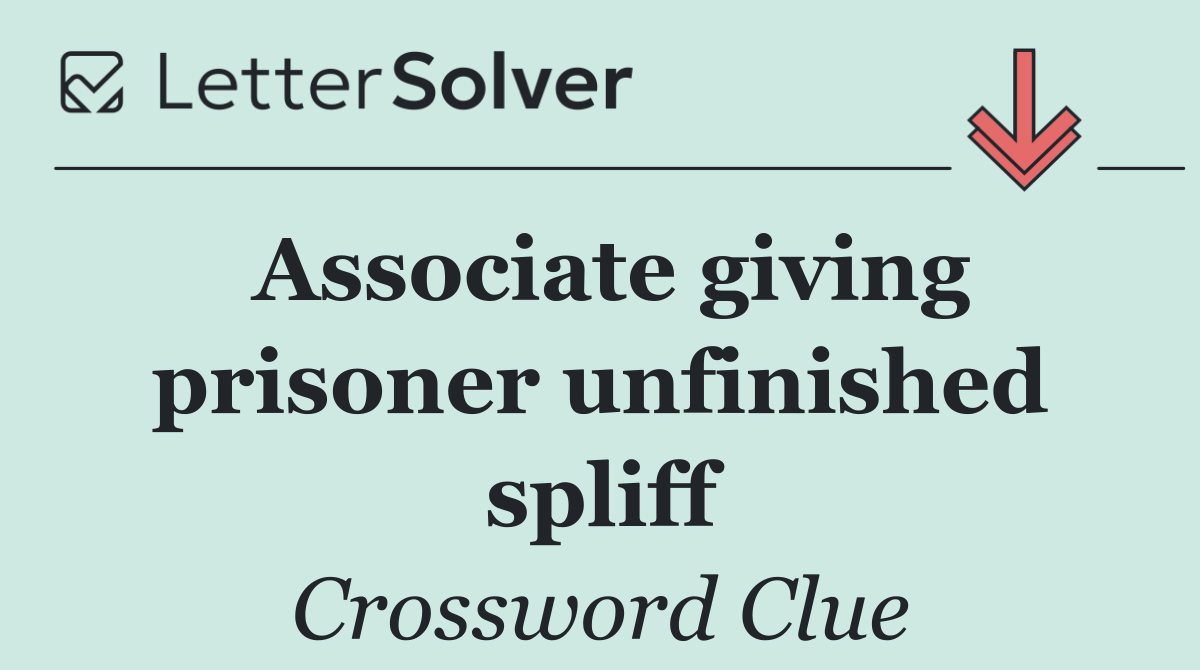 Associate giving prisoner unfinished spliff