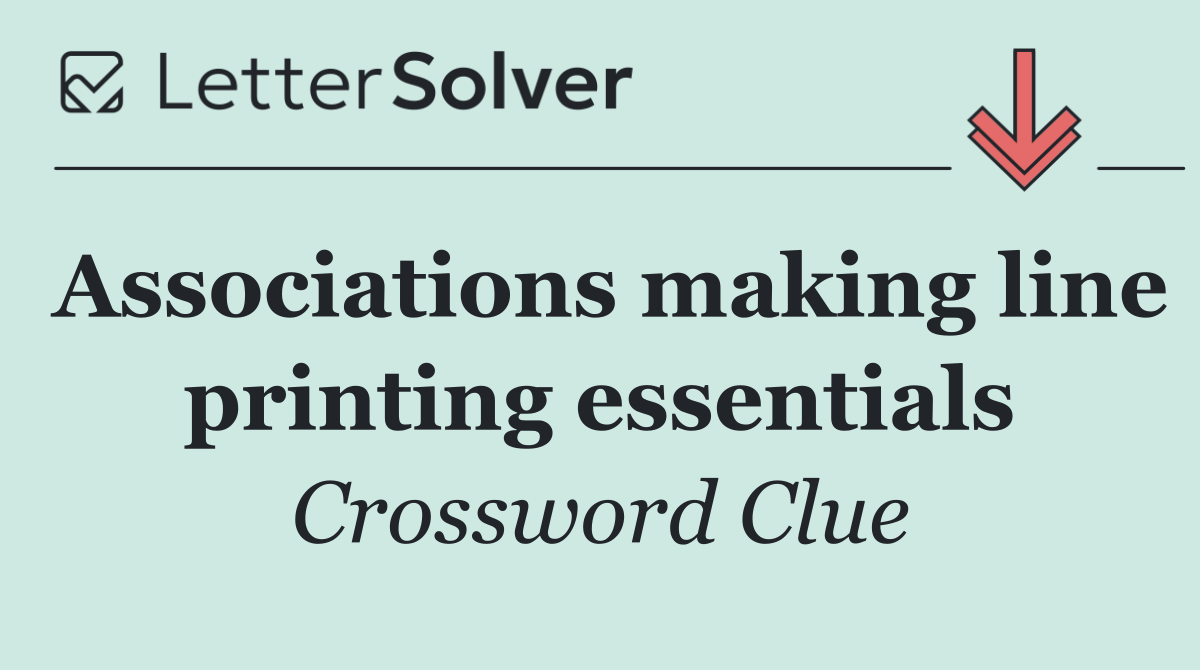 Associations making line printing essentials
