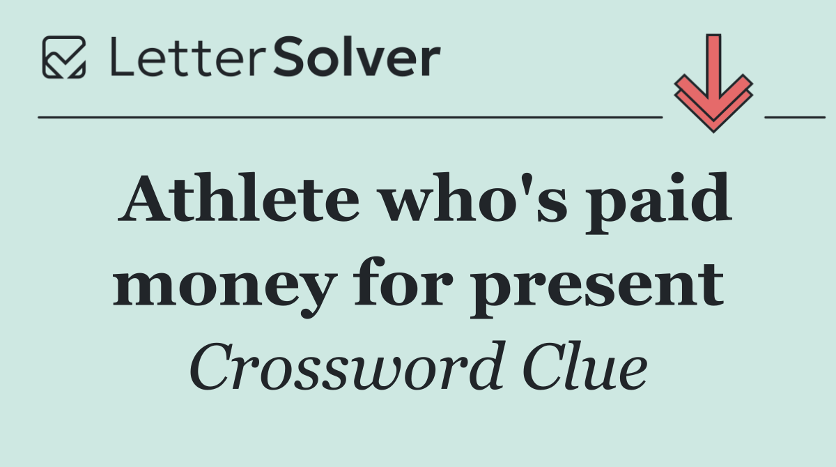 Athlete who's paid money for present